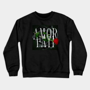 Amor Fati - Rose and Love of Fate Design Crewneck Sweatshirt